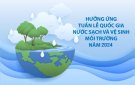 HƯỞNG ỨNG TUẦN LỄ QUỐC GIA NƯỚC SẠCH VÀ VỆ SINH MÔI TRƯỜNG NĂM 2024